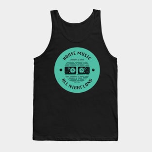 House Music All Night Long Tank Top